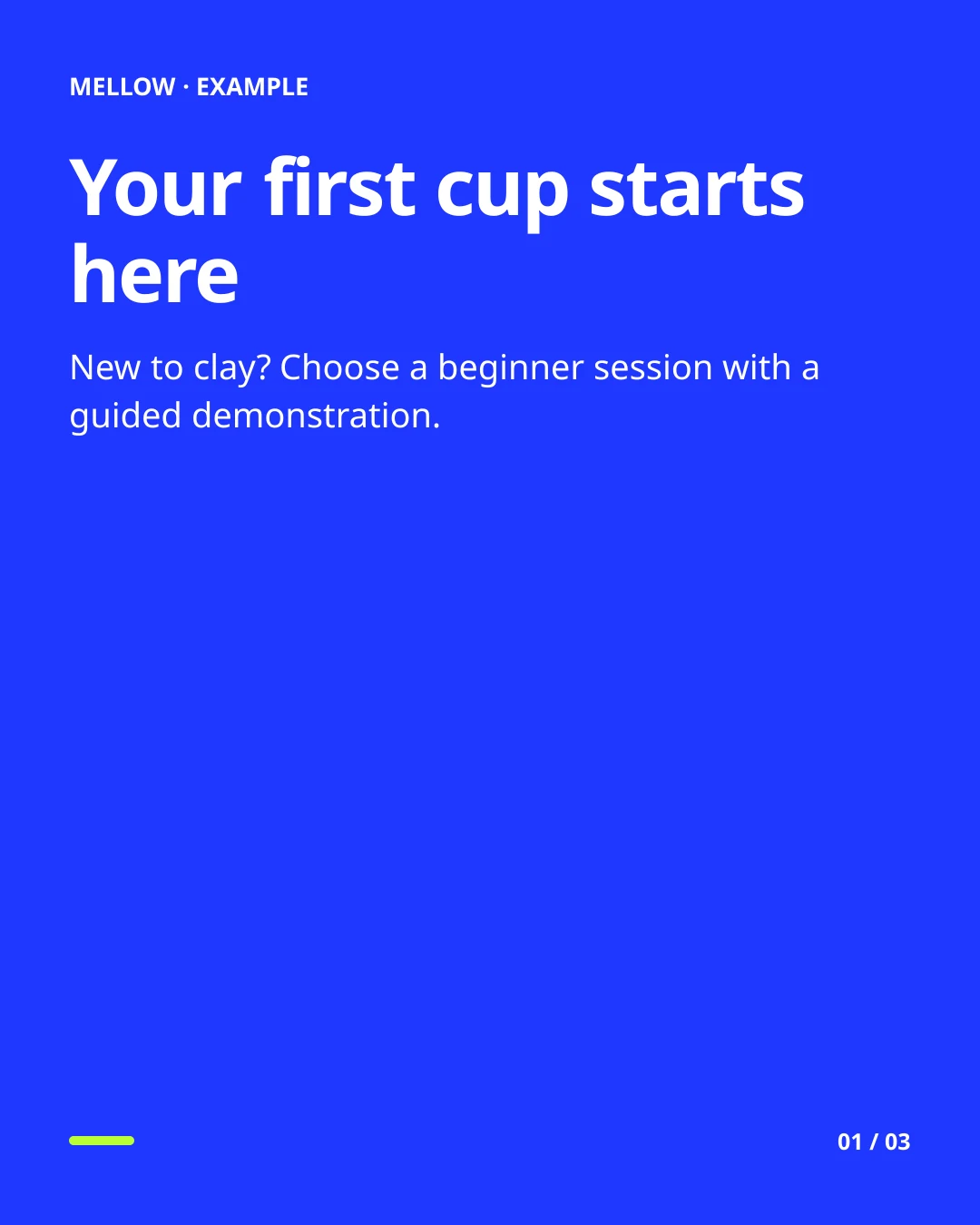 Your first cup starts here. New to clay? Choose a beginner session with a guided demonstration.